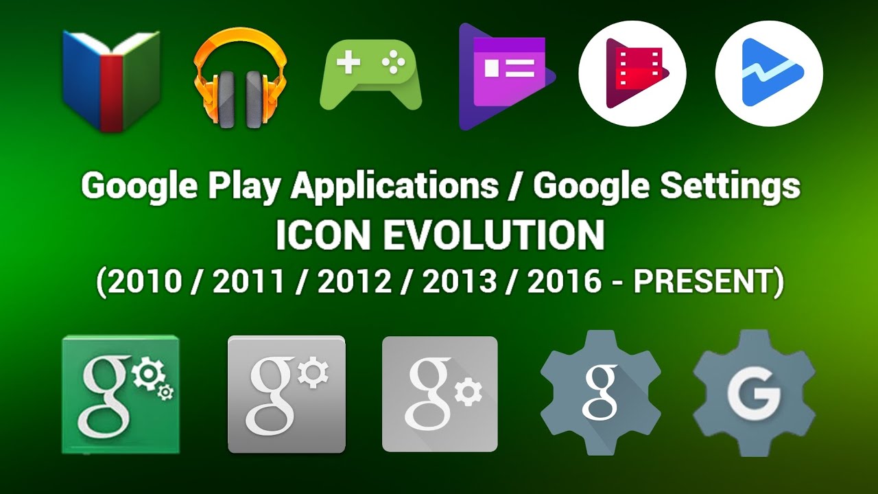 Google Play Applications Icon Evolution (2010 / 2011 / 2012 / 2013 / 2016 - PRESENT + BONUS)