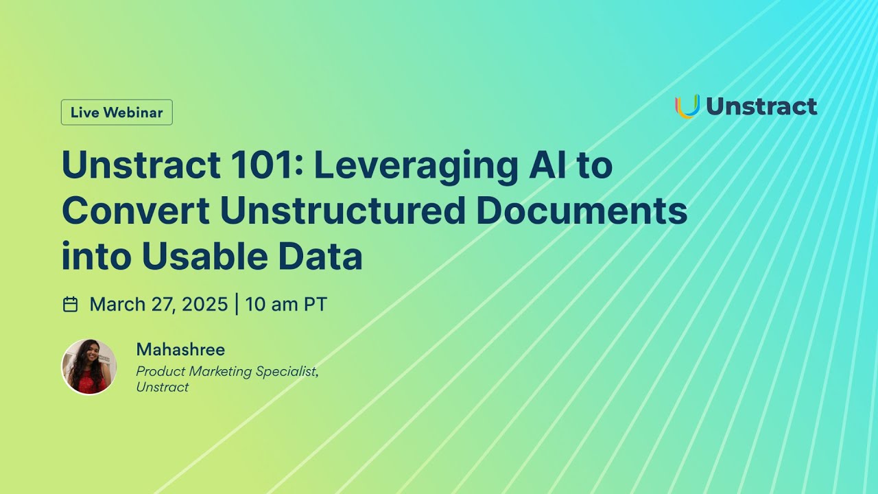 Unstract 101: Leveraging AI to Convert Unstructured Documents into Usable Data