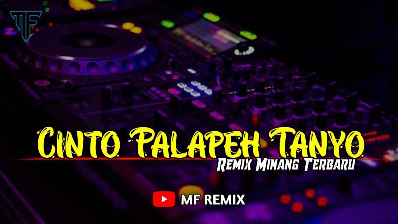 DJ CINTO PALAPEH TANYO || REMIX MINANG TERBARU [ MF REMIX ]