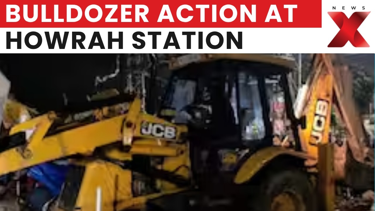 Howrah Station Sees Anti-Encroachment Drive, Bulldozer Clears Unauthorized Structures | NewsX