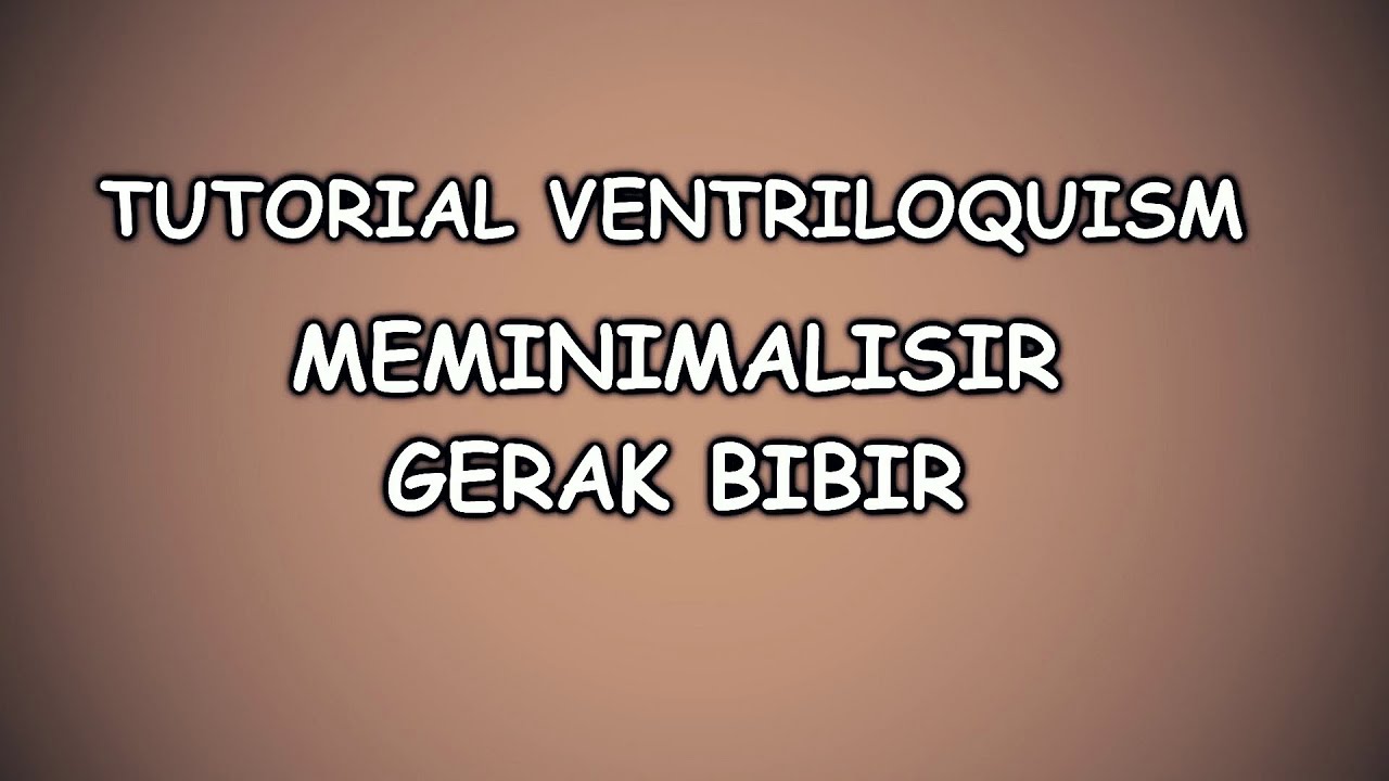 Tutorial Ventriloquism Moveless Lips ( Ventriloquist Indonesia )