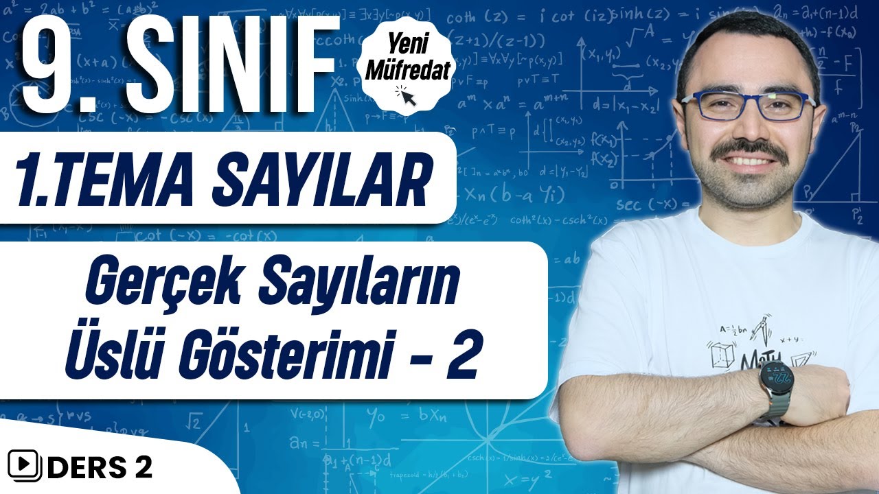 Gerçek Sayıların Üslü Gösterimi 2 | 9.Sınıf Matematik | Yeni Müfredat | Ders 2