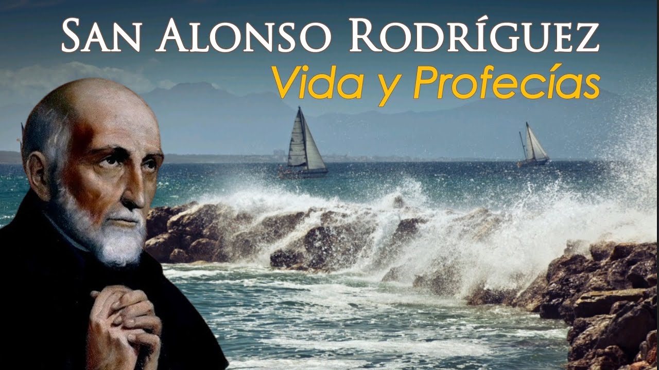 🔸Profecías de San Alonso Rodríguez.