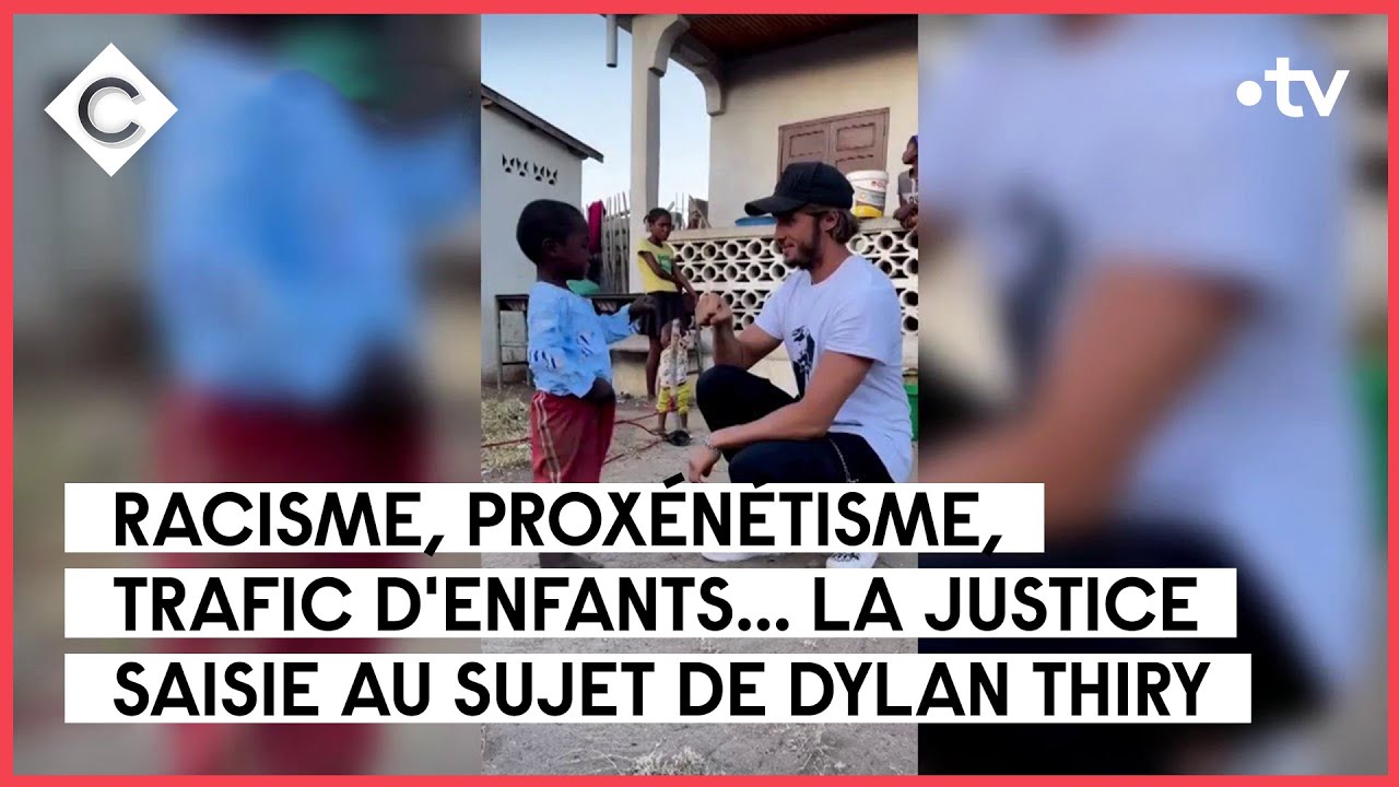 Prox&eacute;n&eacute;tisme, racisme, trafic d'enfants : la pol&eacute;mique Dylan Thiry - Le 5/5 - C &agrave; Vous - 27/04/2023