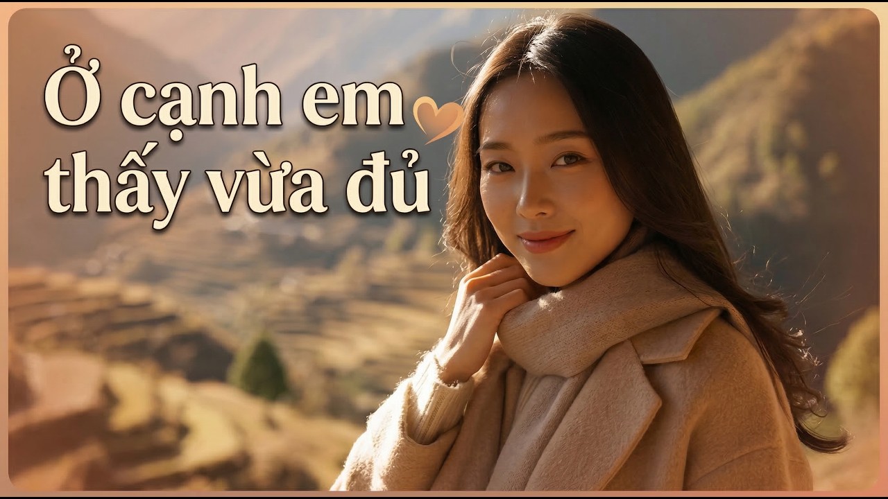 Gửi bài này cho Crush, đảm bảo đổ 100%! | Ở Cạnh Em Thấy Vừa Đủ [Official MV]