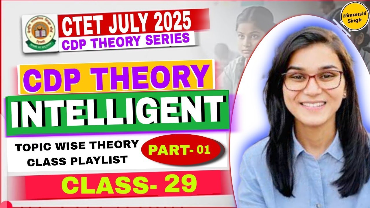 CLASS-29 || CDP THEORY CLASS || CTET JULY 2025 || INTELLIGENT BY HIMANSHI SINGH