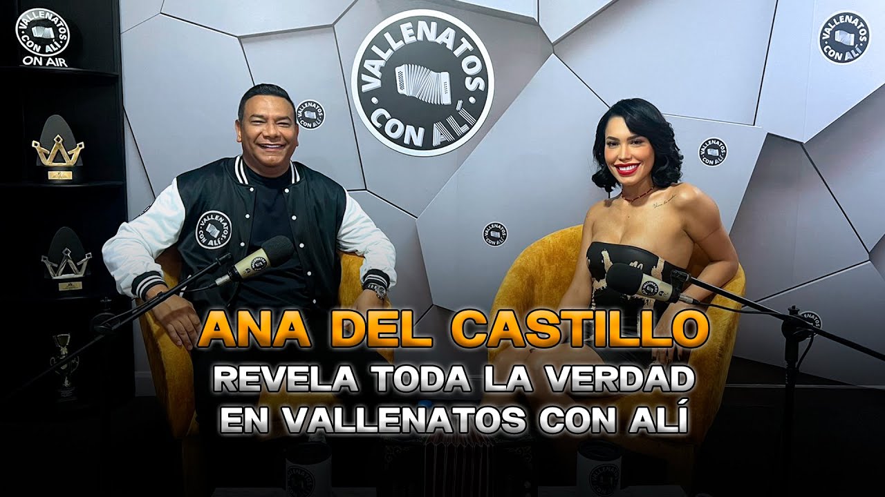 Ana Del Castillo: Revela Toda la verdad en Vallenatos Con Alí