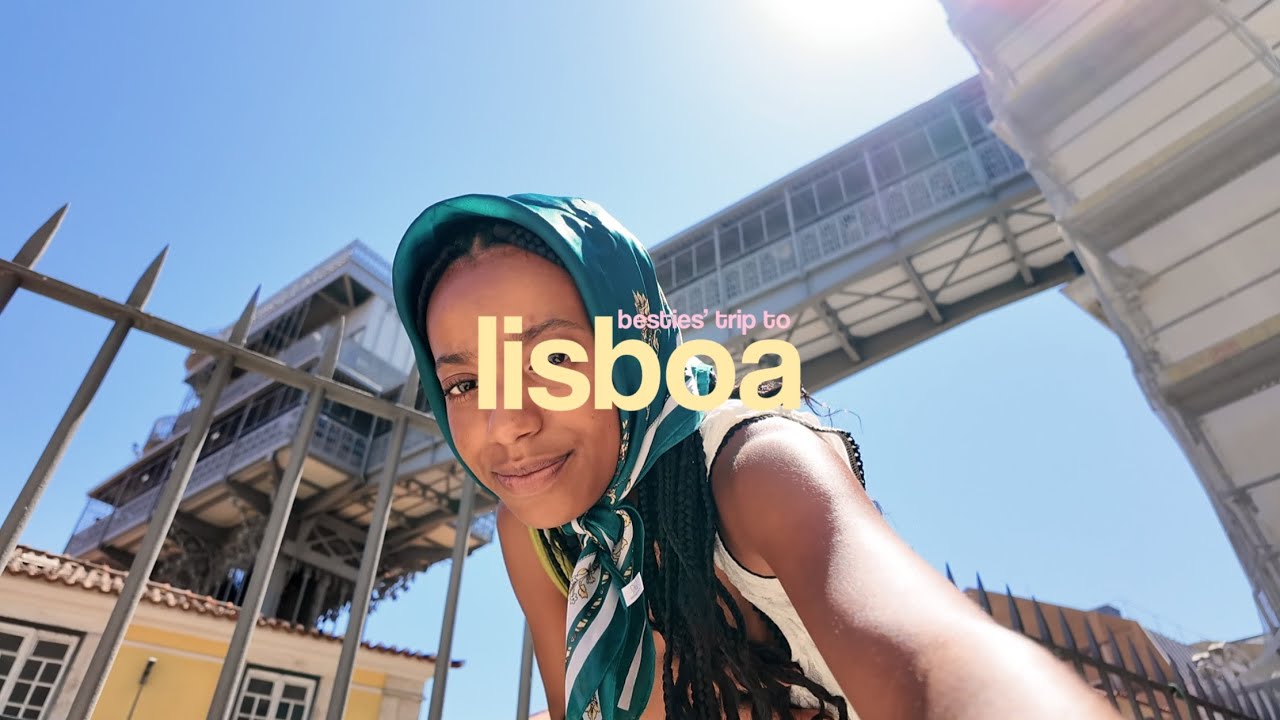 VLOG LISBONNE | Un week-end entre copines dans la douce capitale portugaise🇵🇹🍸
