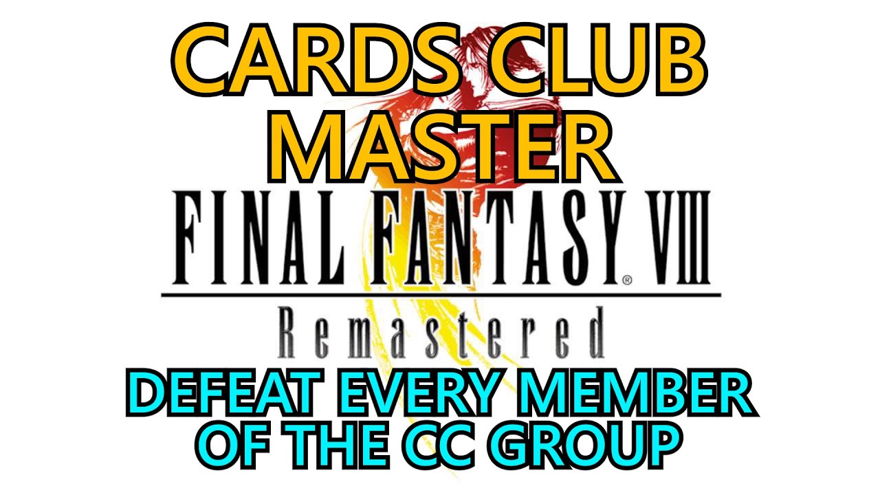 Cards Club Master | Defeat Every Member Of The  CC Group | Final Fantasy 8