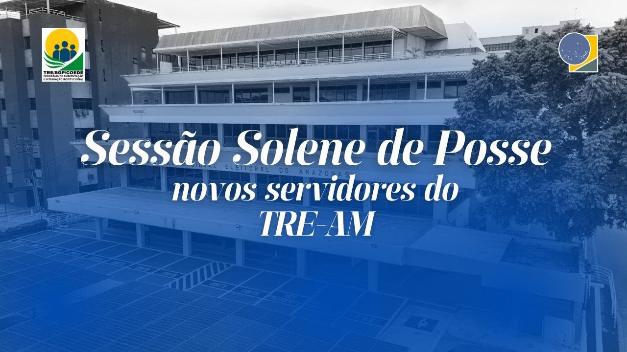 Sessão Solene de Posse dos Novos Servidores do TRE-AM (04/08/2025)