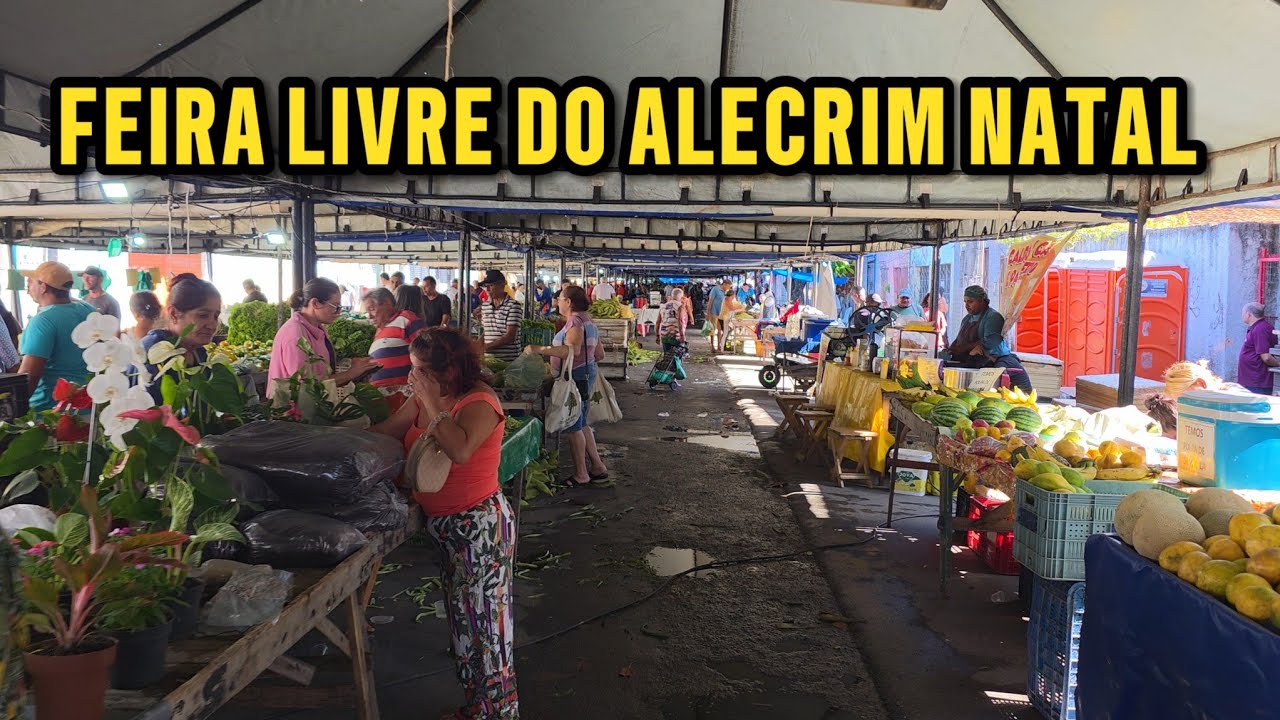 FEIRA LIVRE DO ALECRIM, NATAL, VEJA OS PREÇOS, EM RELAÇÃO AOS SUPERMERCADOS 