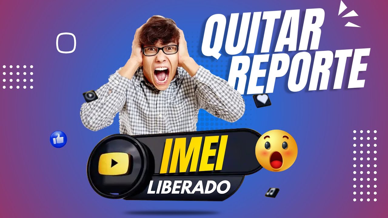 ✅ Cómo Quitar Reporte de Robo Liberando el IMEI