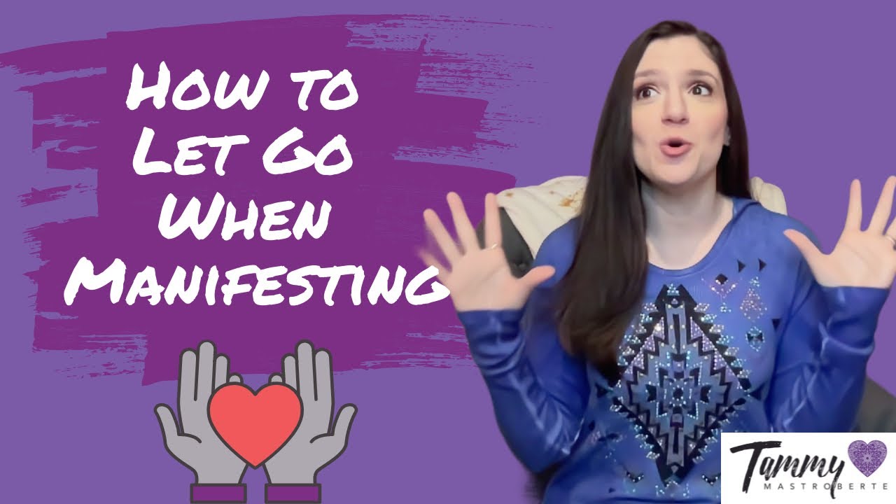 How to Let Go When Manifesting Your Desires #manifestation