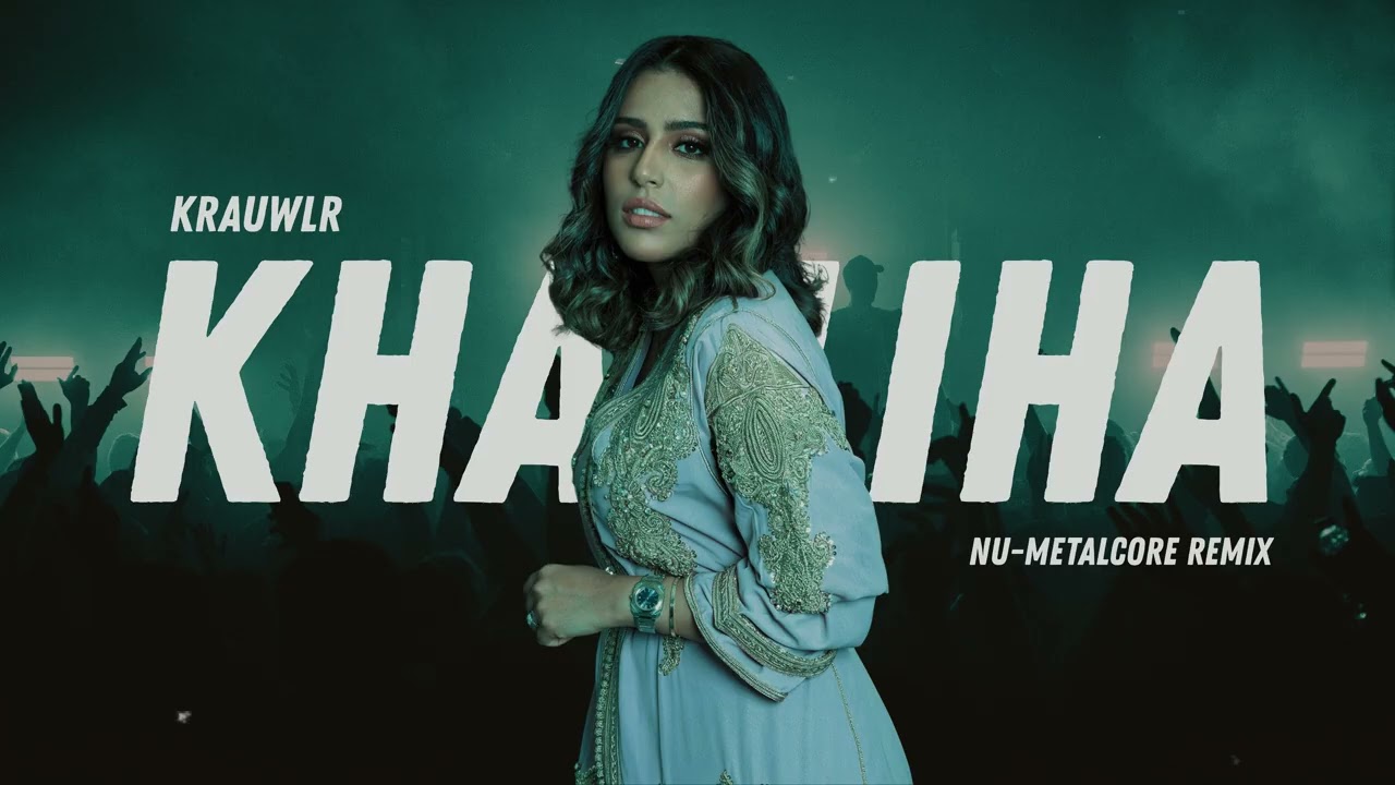Omar & Rajaa Belmir &ndash; Khalliha (Krauwlr's Nu-Metalcore Remix)