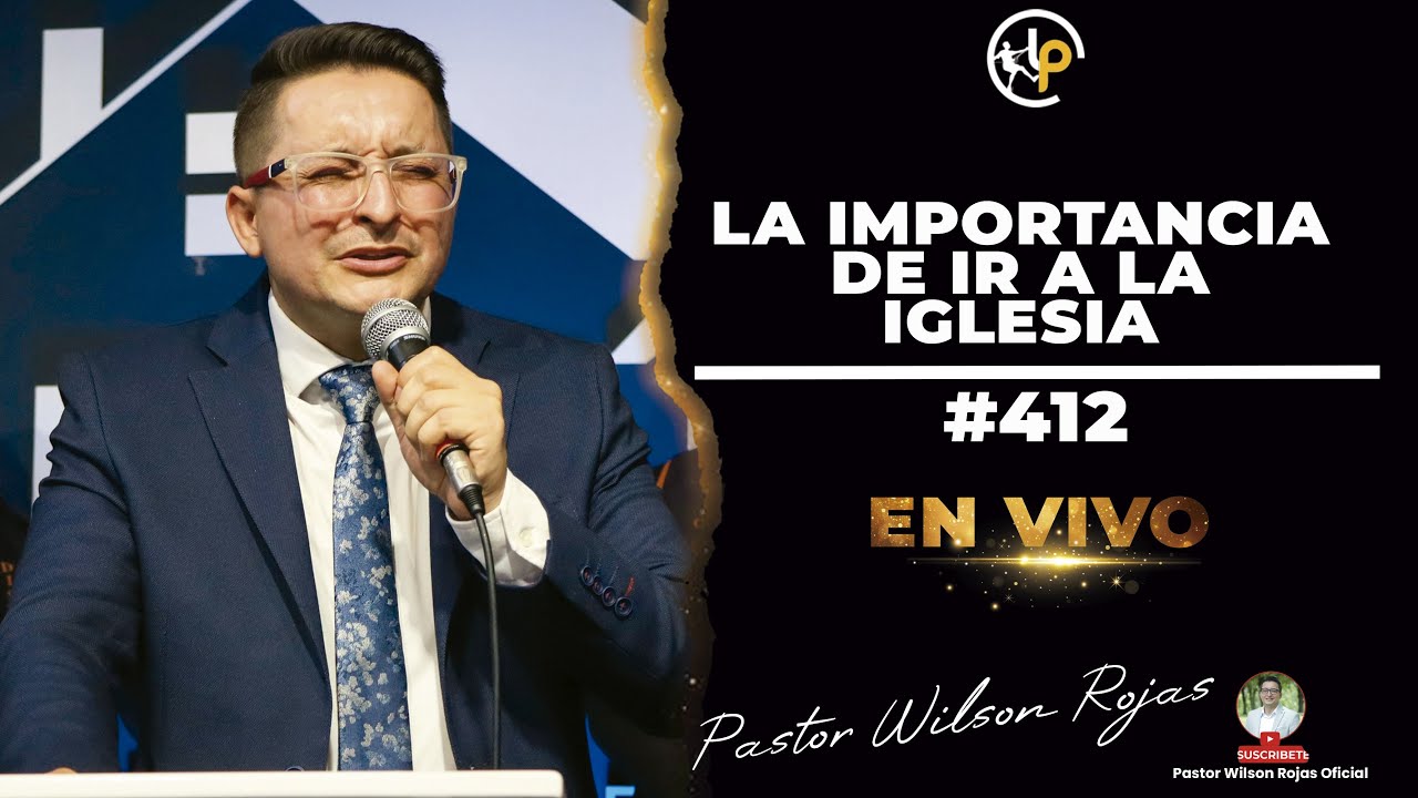 La IMPORTANCIA de IR A LA IGLESIA/INGLES ESPAÑOL-Pastor Wilson Rojas #412
