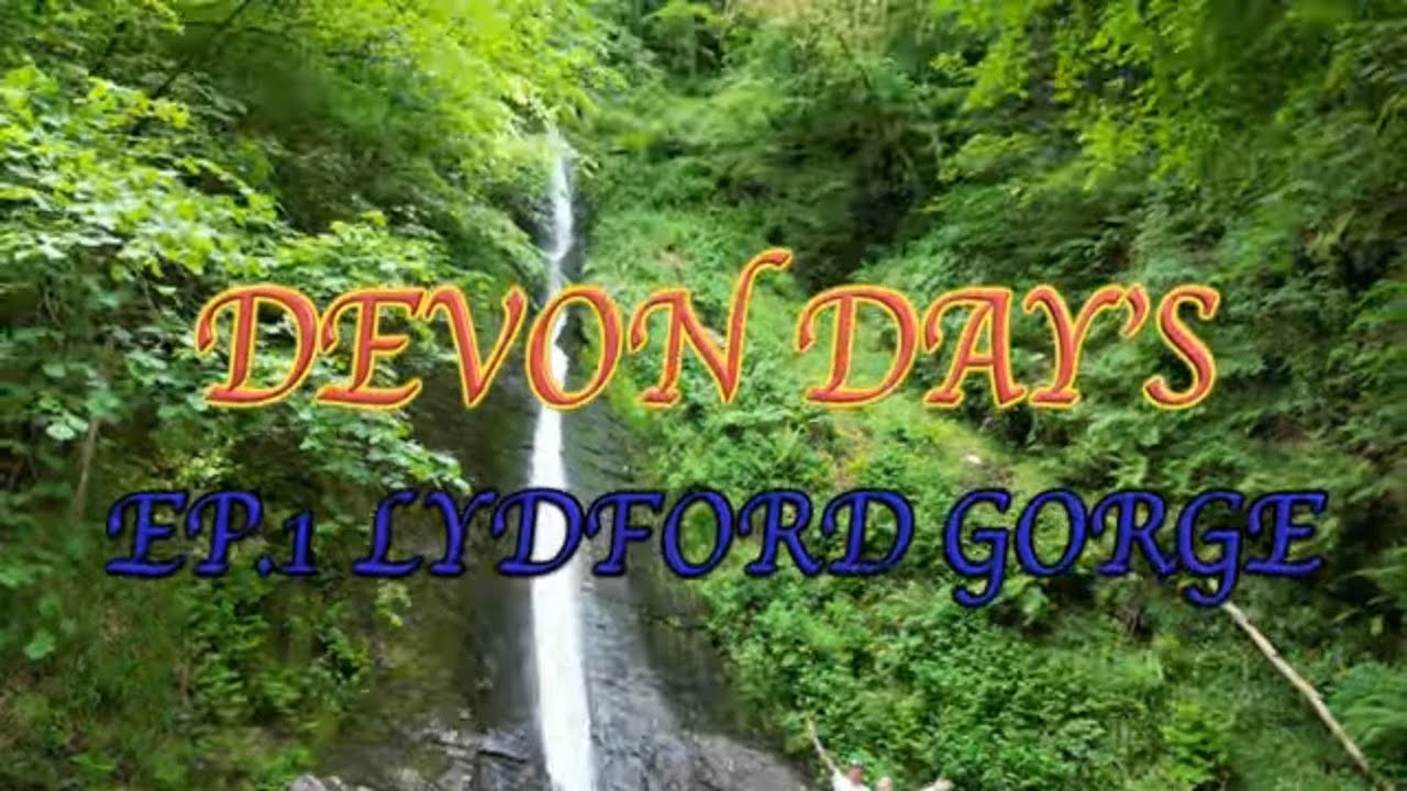 DEVON DAYS-LYDFORD GORGE