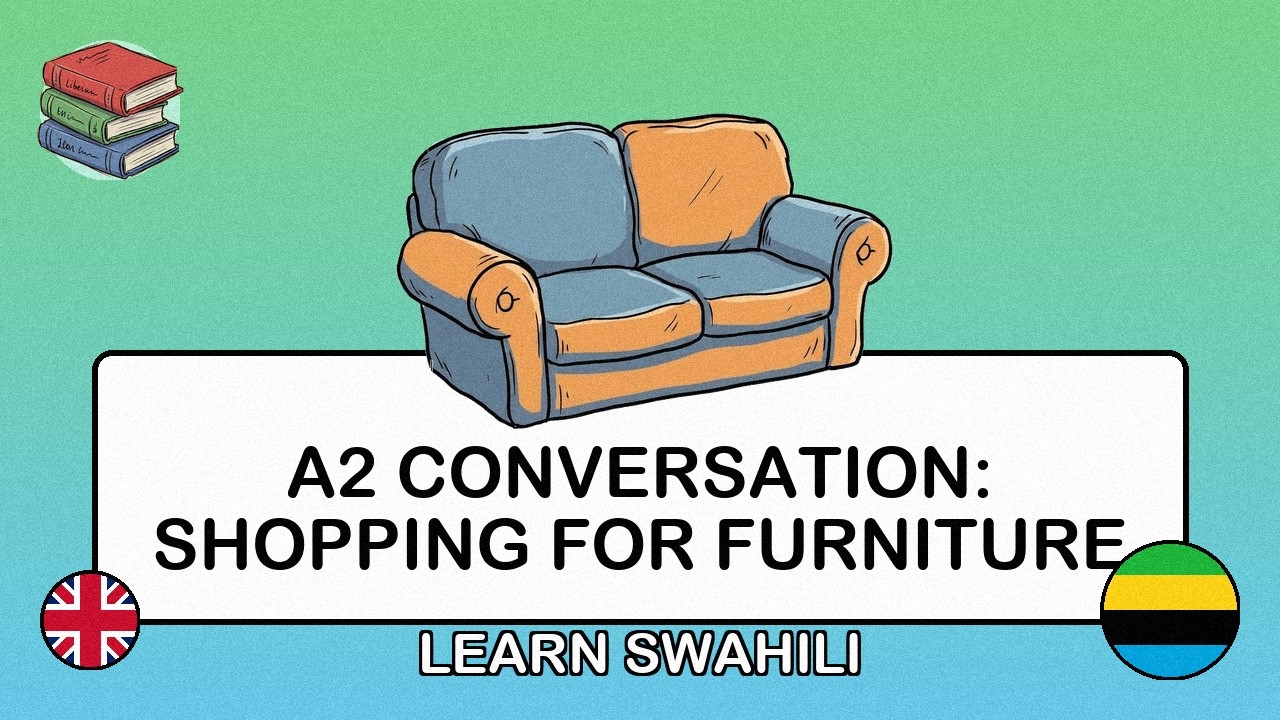 🇬🇧→🇹🇿 Learn Swahili - A2 Conversation: Shopping for Furniture