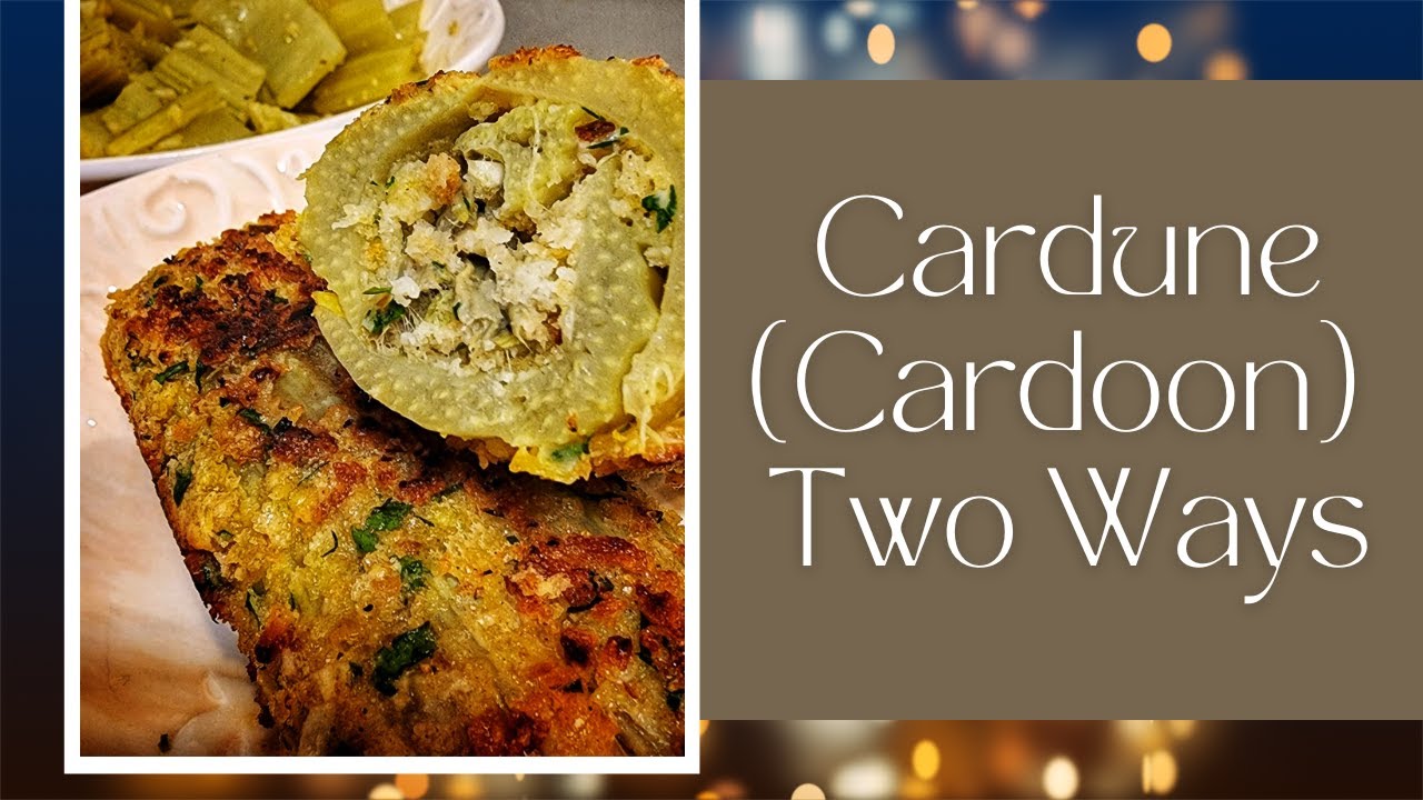 Cardone (Cardoon) Two Ways 