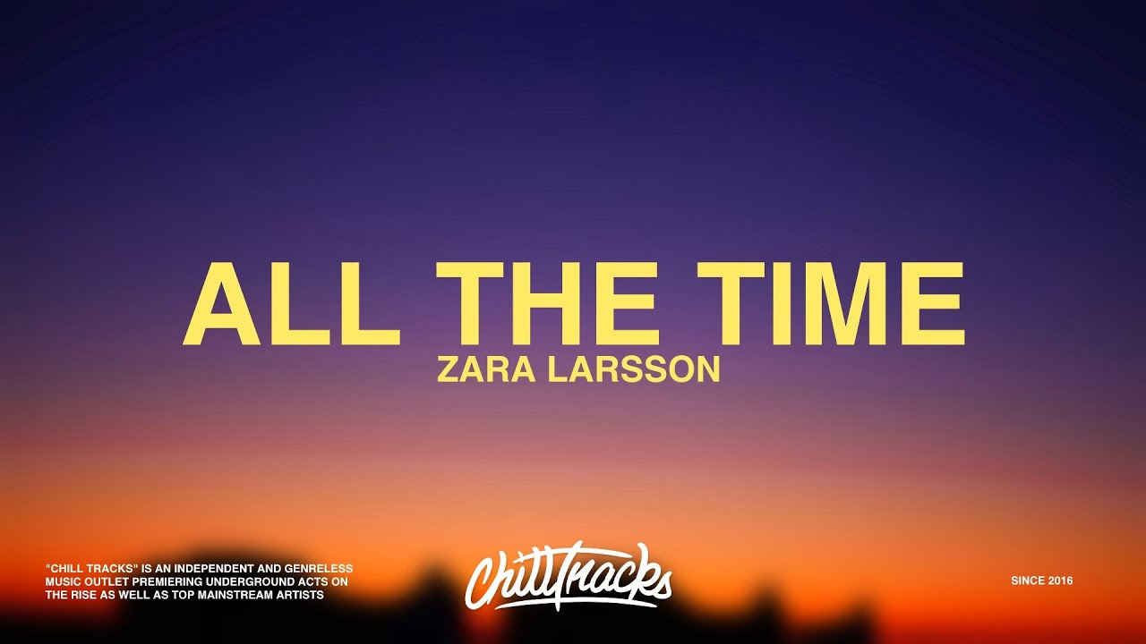 Zara Larsson &ndash; All The Time (Lyrics)
