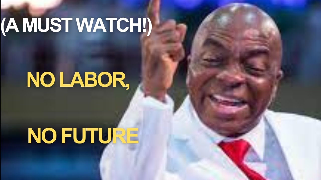 No Labor, No Future (A Must Watch!) | Bishop David Oyedepo | Winners chapel international