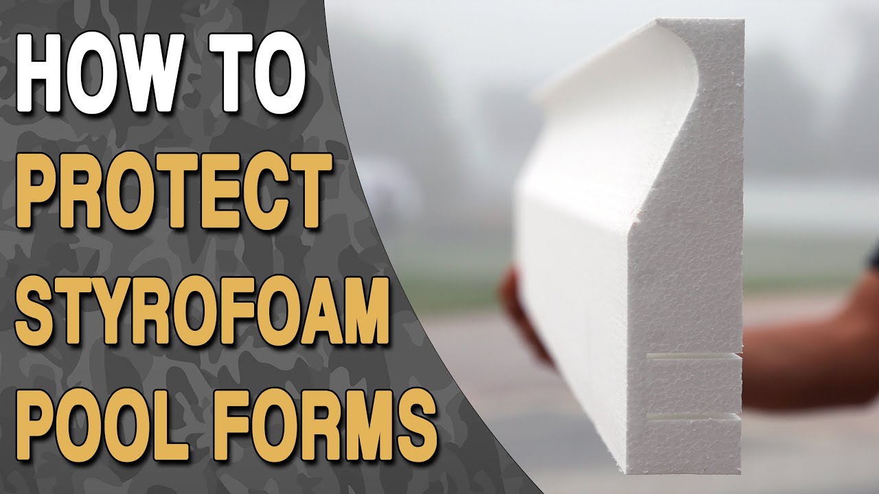 Protecting Styrofoam Pool Forms