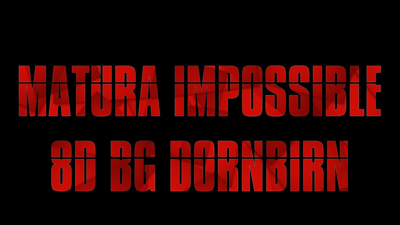 MATURA (IM)POSSIBLE - Maturavideo BG Dornbirn 8D 2021/22