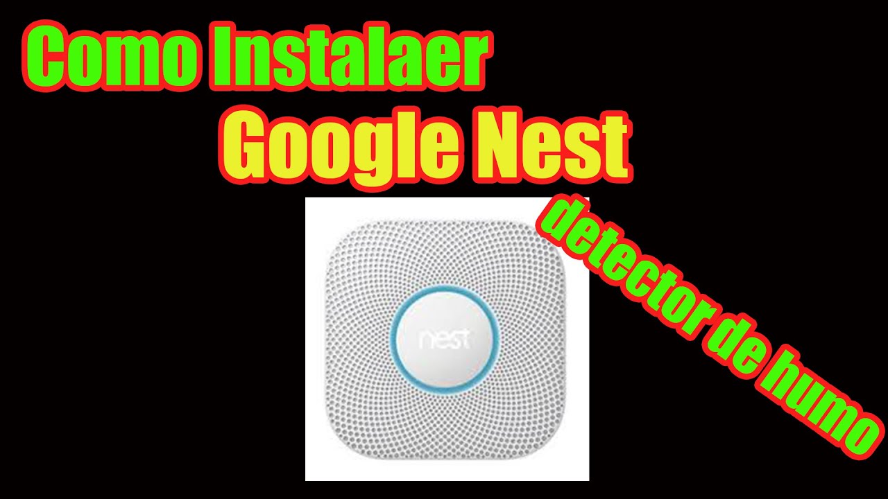 Como instalar un Google nest detector de humo - Google Nest Protect Smoke & CO Alarm - Paso a Paso