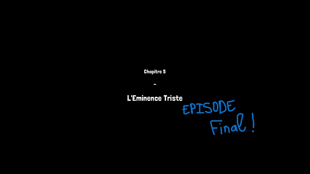 ZEPHYR   A Thief Melody   Chapitre 5 L'éminence triste Partie 4 Fin
