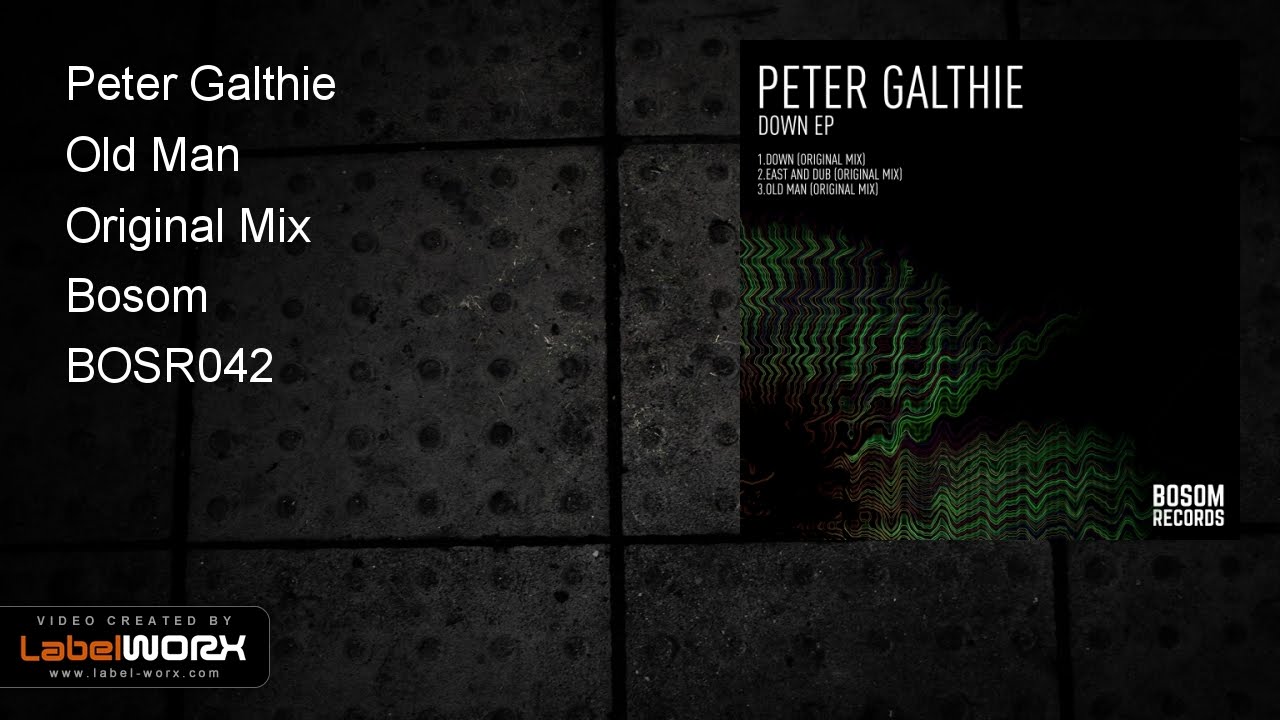 Peter Galthie - Old Man (Original Mix)