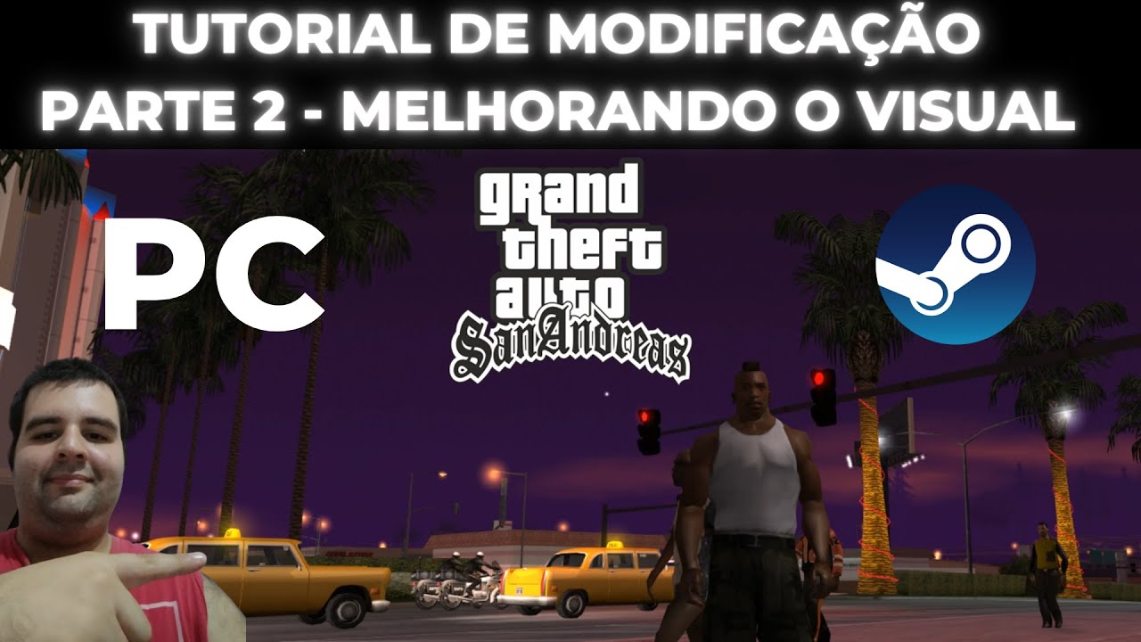 MELHORANDO O GTA SAN ANDREAS DE PC - PARTE 2 - MODS AVANÇADOS, GRÁFICOS E VISUAIS!