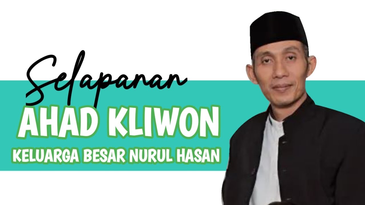 LIVE STREMING SELAPANAN AHAD KLIWON KELUARGA BESAR NURUL HASAN