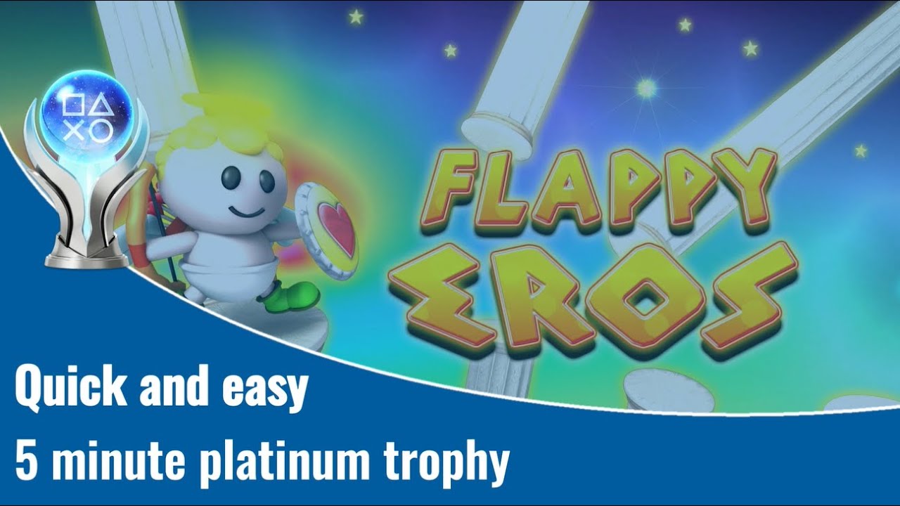 Flappy Eros - Quick and easy 3-minute platinum roadmap and trophy guide