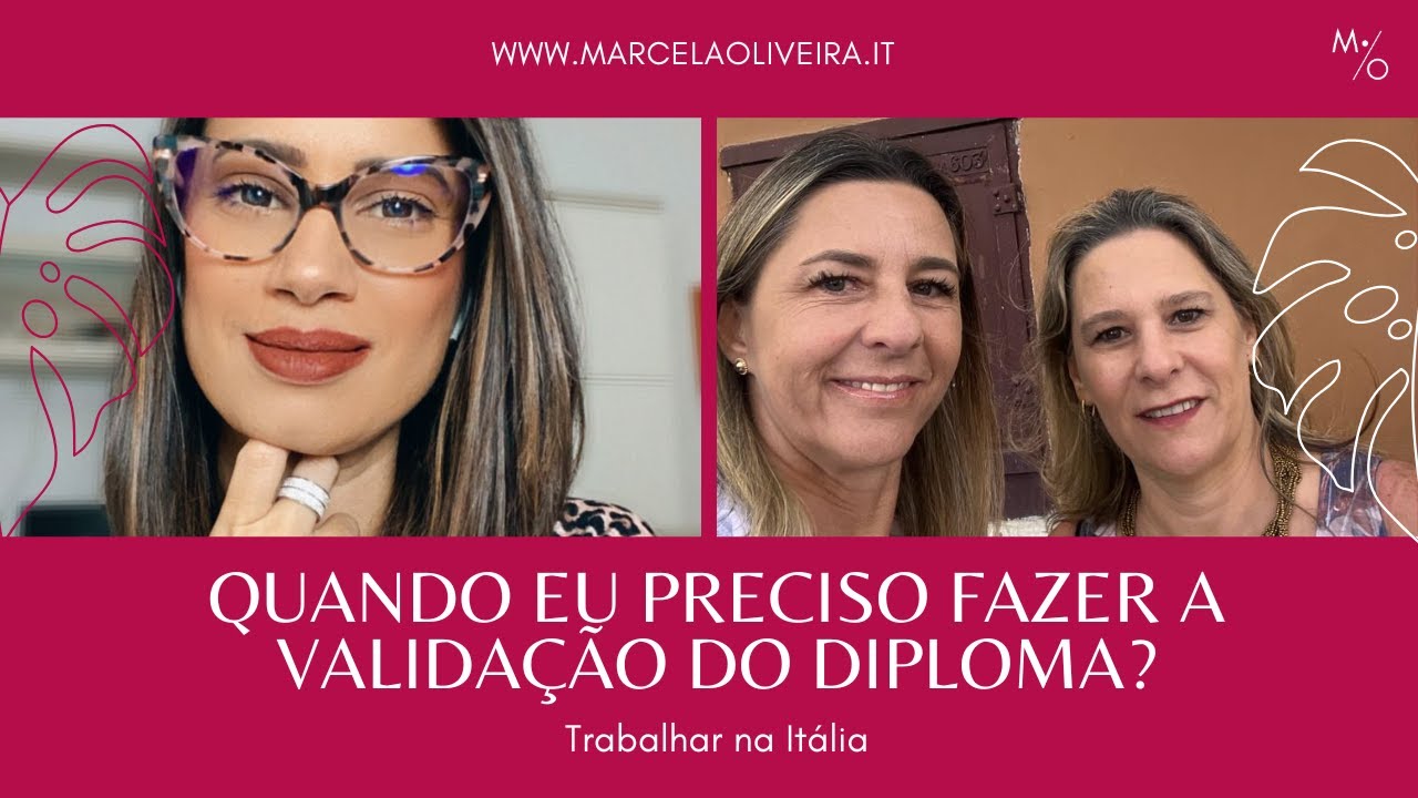 Quando eu preciso fazer a validação do diploma? - Trabalhar na Itália