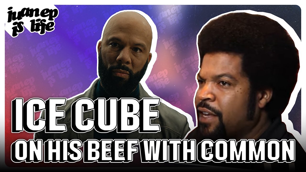 Ice Cube explains his beef with Common | Juan EP is Life