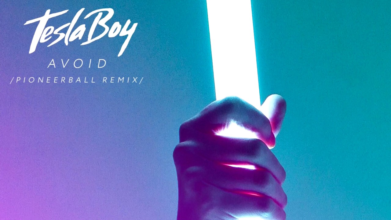 Tesla Boy – Avoid (Pioneerball Remix)