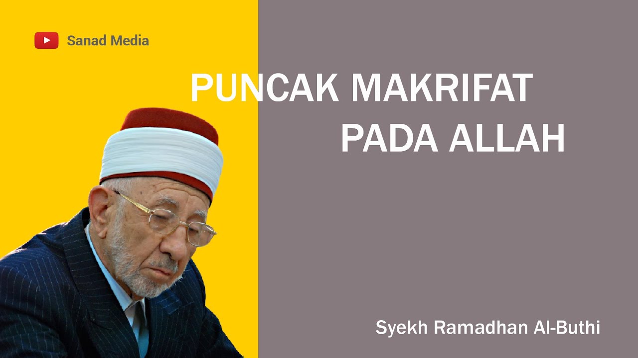 Puncak Makrifat Pada Allah | Syekh Ramadhan Al-Buthi