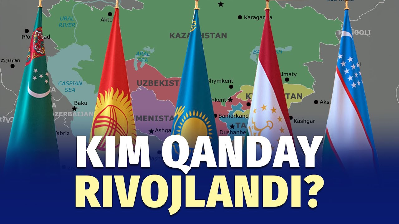 Mustaqillikdan keyingi 34 yil. Markaziy Osiyo davlatlari qanday rivojlandi?