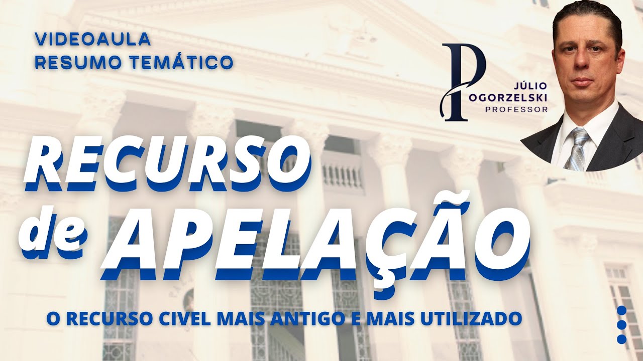 APELAÇÃO: o recurso cível mais utilizado e mais antigo.