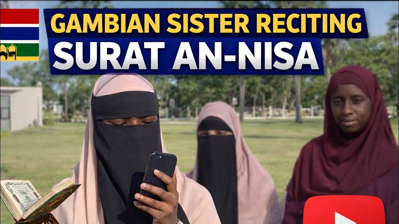 Gambian Sister Recite Surat An Nisa Beautifully 