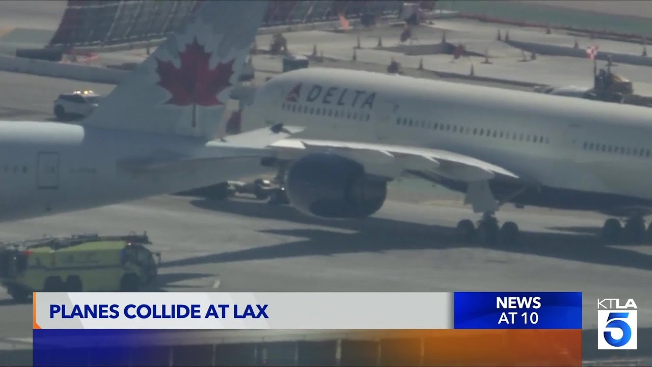 Delta, Air Canada planes collide on LAX taxiway