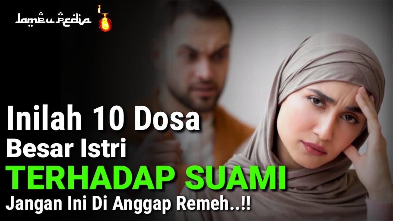 10 Dosa Istri Terhadap Suami, Kepada Para Istri Hindari Ini!!