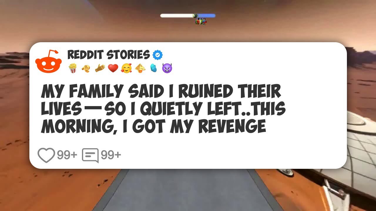 My Family Said I Ruined Their Lives—So I Quietly Left..This Morning, I Got My Revenge #reddit 