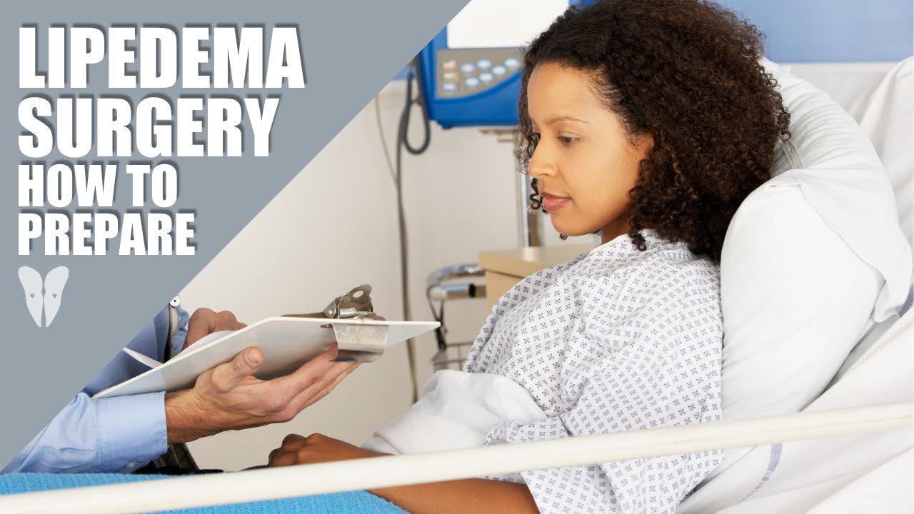 Preparing for Lipedema Surgery | Total Lipedema Care