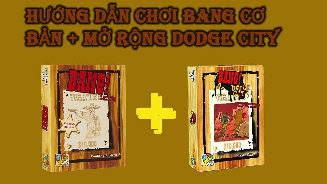 Hướng dẫn chi tiết Bang + Mở rộng Dodge city