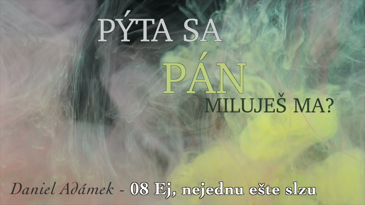 08 Ej, nejednu ešte slzu