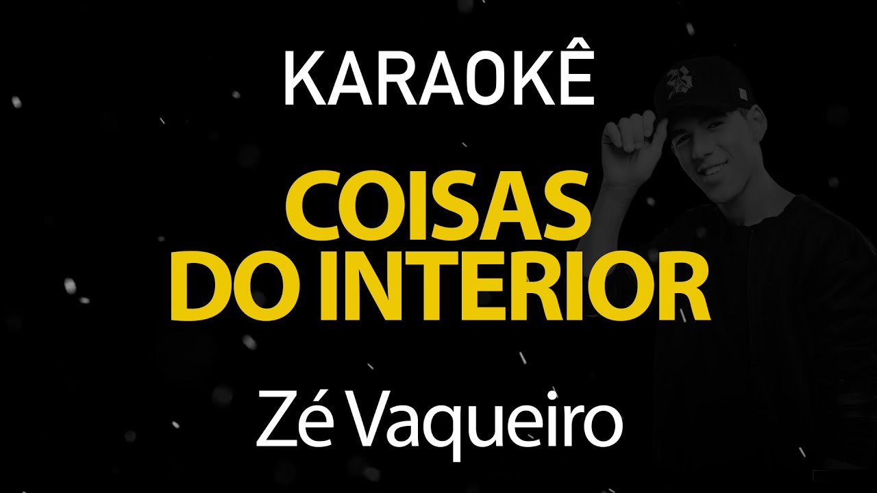 Coisas do Interior - Z&eacute; Vaqueiro (Karaok&ecirc; Version)