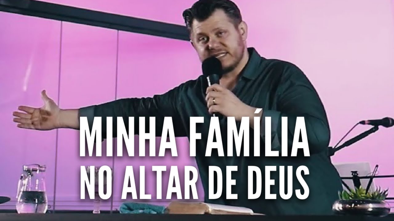 4º Dia • Minha Família no Altar de Deus - Pregação Evangélica! Forte! Impactante! Rodrigo Ortunho