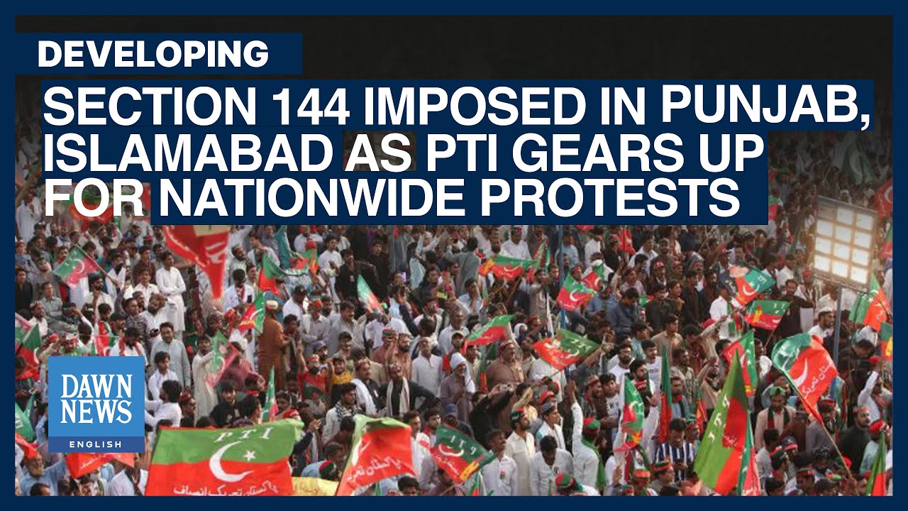 Section 144 Imposed In Punjab, Islamabad As PTI Gears Up For Nationwide Protests | Dawn News English