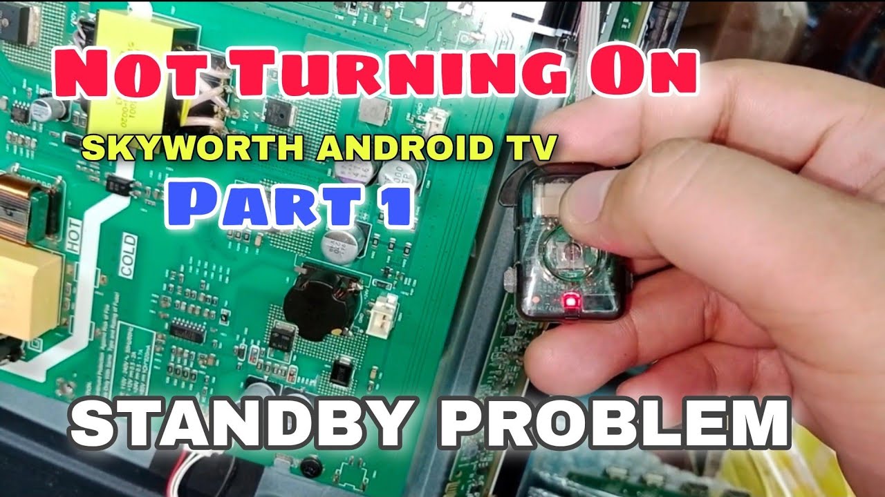 SKYWORTH 40 ANDROID TV! Standby problem, not turning on.