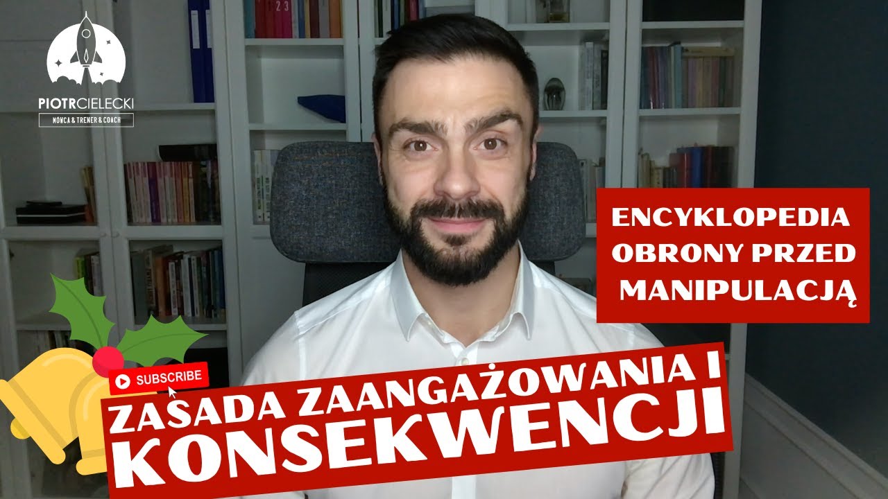 Obrona przed manipulacją - Zasada zaangażowania i konsekwencji